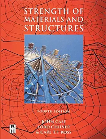 strength of materials and structures 1st edition carl t f ross bsc phd dsc ceng frina ,the late john case ,a