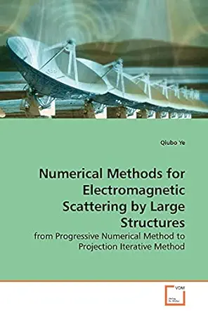 numerical methods for electromagnetic scattering by large structures from progressive numerical method to