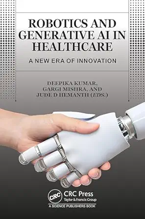 robotics and generative ai in healthcare a new era of innovation 1st edition deepika kumar ,gargi mishra