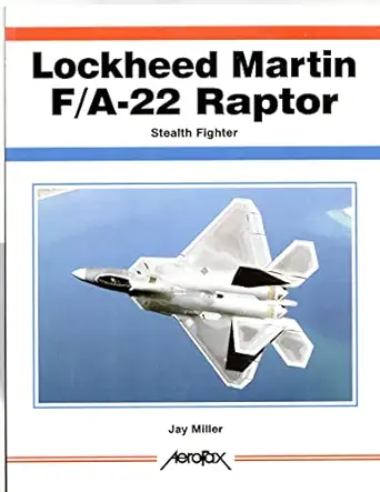 lockheed martin f/a 22 raptor stealth fighter 1st edition jay miller 185780158x, 978-1857801583