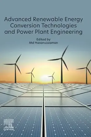 advanced renewable energy conversion technologies and power plant engineering 1st edition md hasanuzzaman