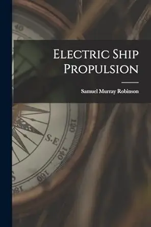 electric ship propulsion 1st edition samuel murray robinson 1016268874, 978-1016268875