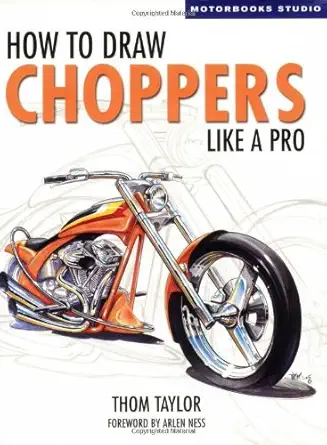 how to draw choppers like a pro 1st edition thom taylor ,arlen ness 0760322600, 978-0760322604
