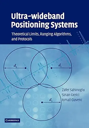 ultra wideband positioning systems theoretical limits ranging algorithms and protocols 1st edition zafer