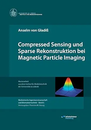 compressed sensing und sparse rekonstruktion bei magnetic particle imaging 1st edition anselm von gladia