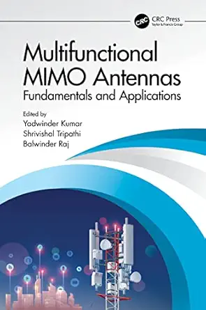 multifunctional mimo antennas fundamentals and application 1st edition yadwinder kumar ,shrivishal tripathi