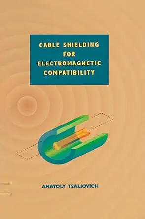 cable shielding for electromagnetic compatibility 1st edition anatoly tsaliovich 0442014252, 978-0442014254