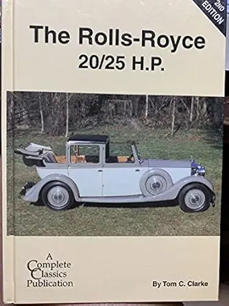 the rolls royce 20/25 h p 1st edition tom c clarke 0953045153, 978-0953045150