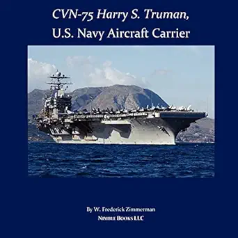 cvn 75 harry s truman u s navy aircraft carrier 1st edition w frederick zimmerman 1934840262, 978-1934840269