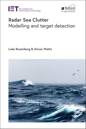 radar sea clutter modelling and target detection 1st edition luke rosenberg ,simon watts 1785619136,
