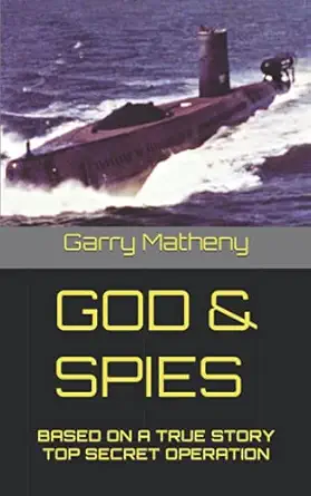 god and spies based on a true story top secret operation 1st edition garry matheny 1075452430, 978-1075452437