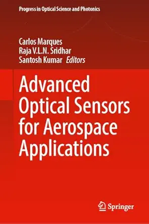 advanced optical sensors for aerospace applications 1st edition carlos marques ,raja v l n sridhar ,santosh