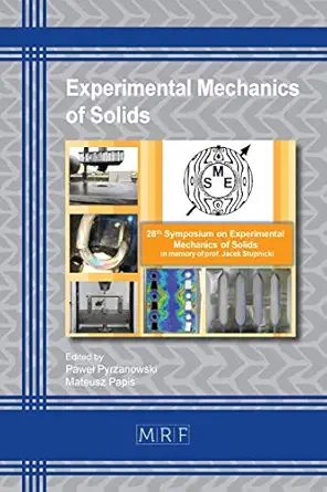 experimental mechanics of solids 1st edition pawel pyrzanowski ,mateusz papis 1644900203, 978-1644900208