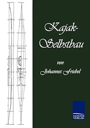 kajak selbstbau 1st edition johannes friebel 3867419884, 978-3867419888