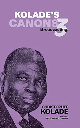 kolades canons 3 broadcasting 1st edition christopher kolade 1504935373, 978-1504935371