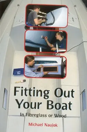 fitting out your boat in fiberglass or wood 1st edition michael naujok 1574091859, 978-1574091854