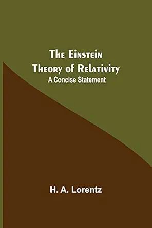 the einstein theory of relativity a concise statement 1st edition h a lorentz 935459638x, 978-9354596384