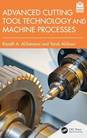 advanced cutting tool technology and machine processes 1st edition riyadh a al samarai ,yarub al douri