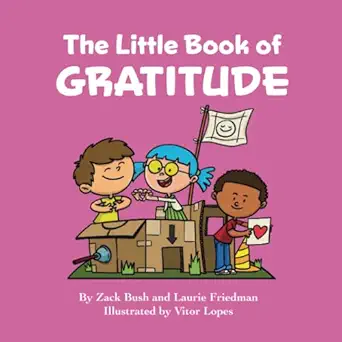 the little book of gratitude 1st edition zack bush ,laurie friedman 1959141112, 978-1959141112
