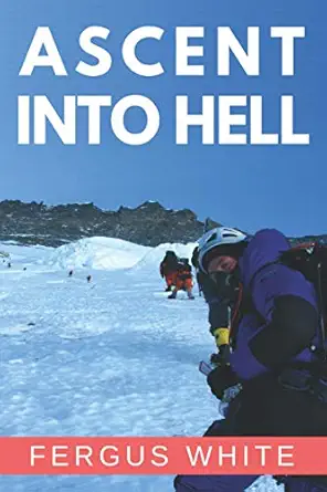 ascent into hell 1st edition fergus white 1973422719, 978-1973422716
