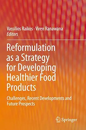 reformulation as a strategy for developing healthier food products challenges recent developments and future