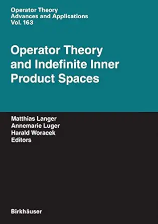 operator theory and indefinite inner product spaces presented on the occasion of the retirement of heinz