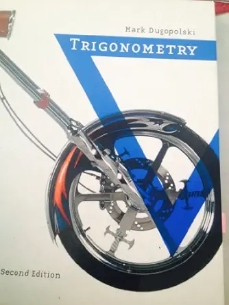 trigonometry 1st edition mark dugopolski 032135690x, 978-0321356901
