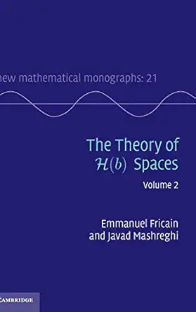 the theory of h spaces volume 2 1st edition emmanuel fricain ,javad mashreghi 1107027780, 978-1107027787