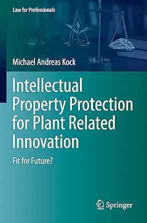 intellectual property protection for plant related innovation fit for future 1st edition michael andreas kock