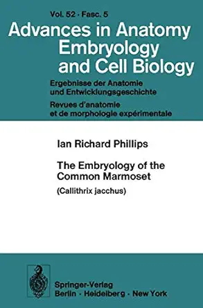 the embryology of the common marmoset callithrix jacchus 1st edition i r phillips 3540079556, 978-3540079552