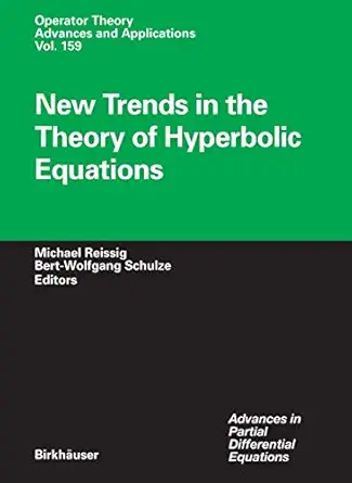 new trends in the theory of hyperbolic equations 1st edition michael reissig ,bert wolfgang schulze