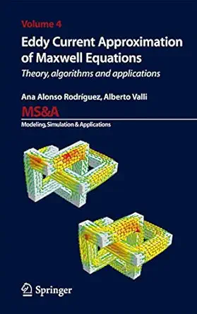eddy current approximation of maxwell equations theory algorithms and applications 1st edition ana alonso