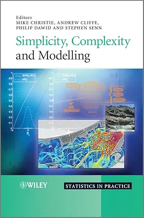 simplicity complexity and modelling 1st edition mike christie ,andrew cliffe ,philip dawid ,stephen s senn