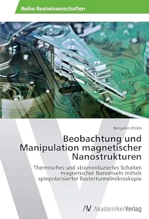 beobachtung und manipulation magnetischer nanostrukturen thermisches und strominduziertes schalten
