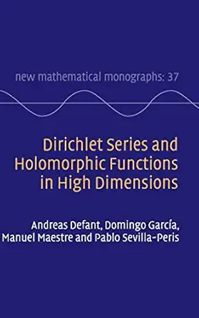 dirichlet series and holomorphic functions in high dimensions 1st edition andreas defant ,domingo garca a