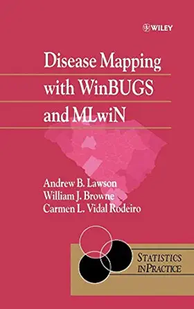 disease mapping with winbugs and mlwin 1st edition andrew b lawson ,william j browne ,carmen l vidal rodeiro