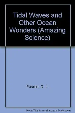 tidal waves and other ocean wonders 1st edition q l pearce ,mary ann fraser 0671685325, 978-0671685324