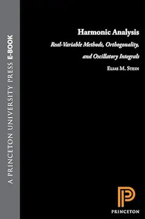 harmonic analysis real variable methods orthogonality and oscillatory integrals 1st edition elias m stein