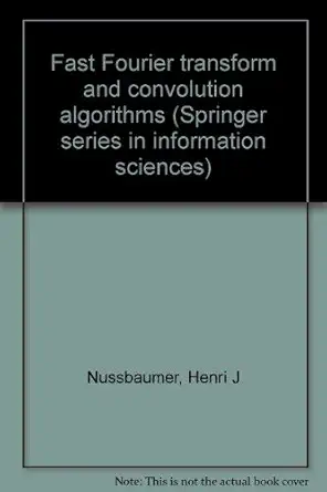 fast fourier transform and convolution algorithms 1st edition henri j nussbaumer 0387101594, 978-0387101590