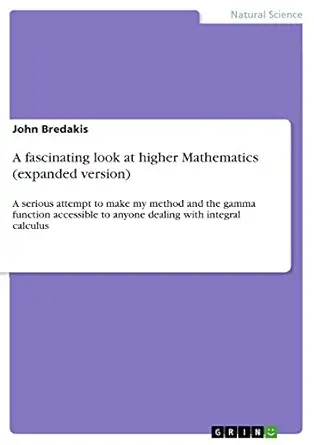 a fascinating look at higher mathematics a serious attempt to make my method and the gamma function