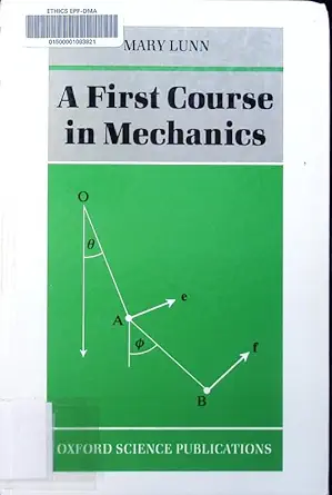 a first course in mechanics 1st edition mary lunn 0198534302, 978-0198534303