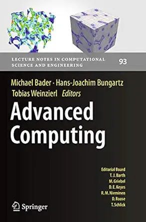 advanced computing 1st edition michael bader ,hans joachim bungartz ,tobias weinzierl 3662513722,
