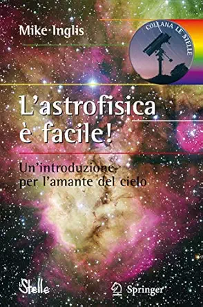 lastrofisica a facile 1st edition mike inglis 8847010594, 978-8847010598