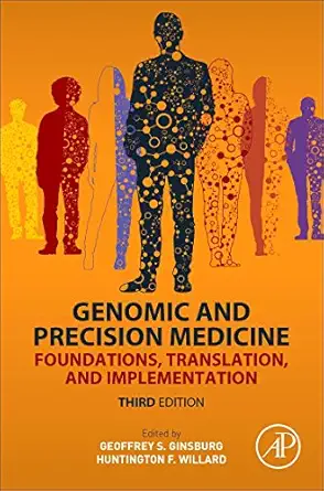 genomic and precision medicine foundations translation and implementation 1st edition geoffrey s ginsburg