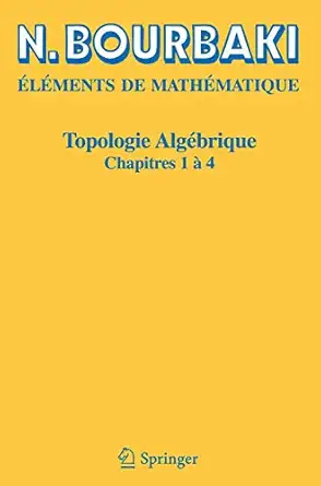 topologie algabrique chapitres 1 a 4 1st edition n bourbaki 3662493608, 978-3662493601