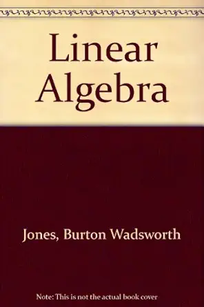linear algebra 1st edition burton wadsworth jones 0816245444, 978-0816245444