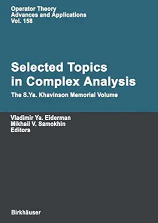 selected topics in complex analysis the s ya khavinson memorial volume 1st edition vladimir ya eiderman