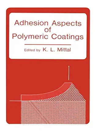 adhesion aspects of polymeric coatings 1st edition kashmiri lal mittal 0306412500, 978-0306412509