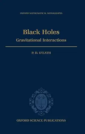 black holes gravitational interactions 1st edition p d d\\\\\\\'eath 0198514794, 978-0198514794