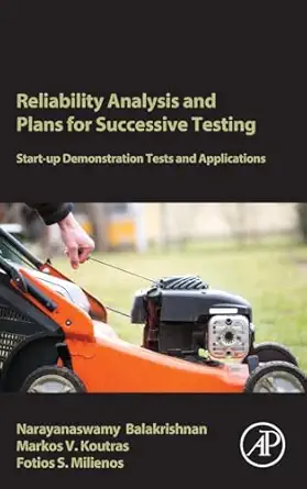 reliability analysis and plans for successive testing start up demonstration tests and applications 1st